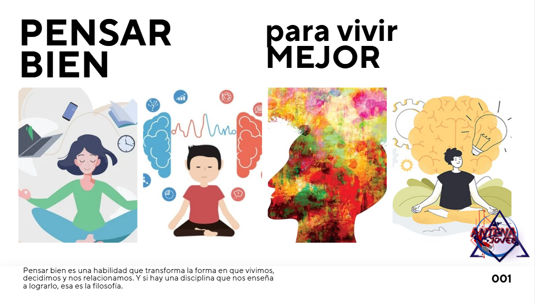 ¿Pensar Bien para Vivir Mejor? La Filosofía Lo Explica”