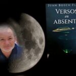 Retrato del poeta Juan Bosch Florit junto a la luna y la portada de su libro Versos en Absenta, en una composición visual que representa su universo poético y musical.