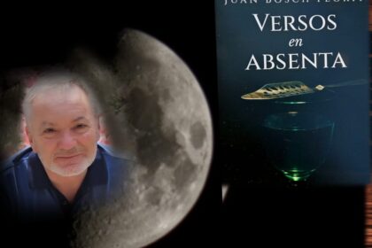 Retrato del poeta Juan Bosch Florit junto a la luna y la portada de su libro Versos en Absenta, en una composición visual que representa su universo poético y musical.